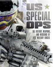 US special ops : the history, weapons, and missions of elite military forces cover image