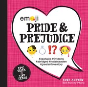 Emoji Pride and Prejudice : Epic Tales in Tiny Texts cover image