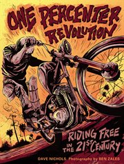 One Percenter Revolution: Riding Free in the 21st Century cover image