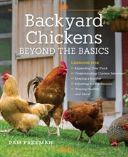 Backyard chickens : beyond the basics cover image