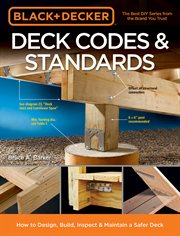 Black & decker deck codes & standards. How to Design, Build, Inspect & Maintain a Safer Deck cover image