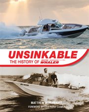 Unsinkable : the story of Boston Whaler cover image