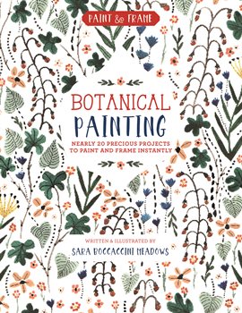 Cover image for Paint and Frame: Botanical Painting