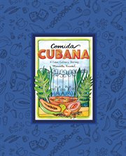 Comida Cubana : a Cuban culinary journey cover image
