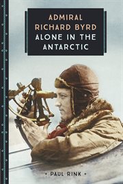 Admiral Richard Byrd : alone in Antarctica cover image