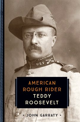 Teddy Roosevelt Ebook by John Garraty - hoopla