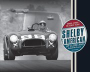 Shelby American up close and behind the scenes : the Venice years, 1962-1965 cover image