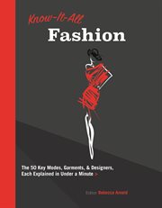 Know-it-all fashion : the 50 key modes, garments & designers, each explained in under a minute cover image
