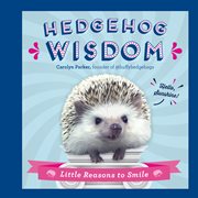 Hedgehog wisdom. Little Reasons to Smile cover image