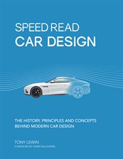 Speed read car design : The history, principles and concepts behind modern car design cover image
