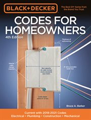 Black & Decker codes for homeowners : electrical, mechanical, plumbing, building, current with 2015-2017 codes cover image