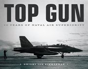 Top Gun : 50 Years of Naval Superiority cover image