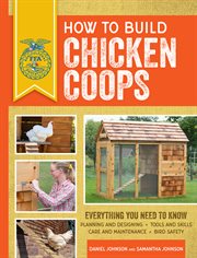 How to build chicken coops : everything you need to know cover image