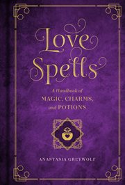 Love magic : a handbook of spells, charms and potions cover image