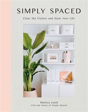 Simply spaced : clear the clutter and style your life cover image