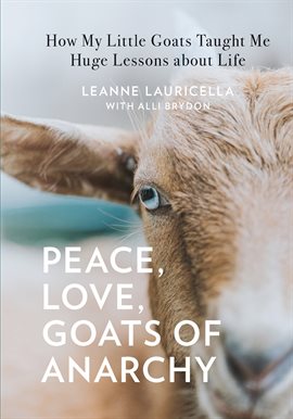 Cover image for Peace, Love, Goats of Anarchy