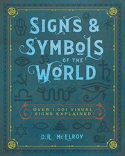 Signs & symbols of the world : over 1,001 visual signs explained cover image