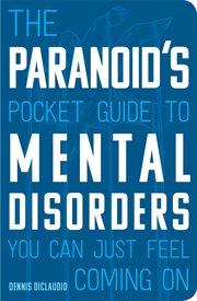 The paranoid's pocket guide to mental disorders you can just feel coming on cover image