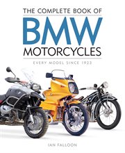 The Complete Book of BMW Motorcycles : Every Model Since 1923 cover image