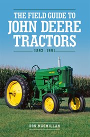 The field guide to john deere tractors. 1892-1991 cover image
