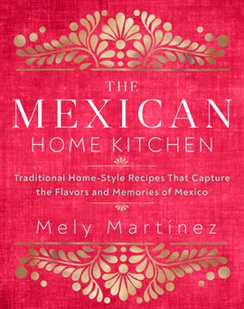 Link to Mexican Home Kitchen by Mely Martínez in Hoopla