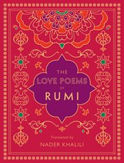 The love poems of rumi. Translated by Nader Khalili cover image