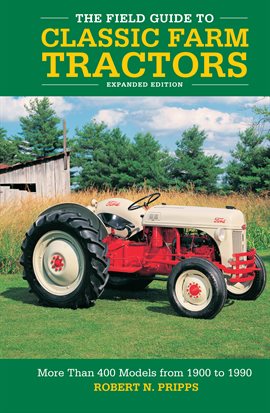 Cover image for The Field Guide to Classic Farm Tractors