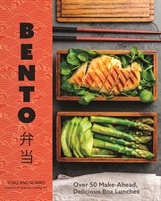 Bento. Over 50 Make-Ahead, Delicious Box Lunches cover image