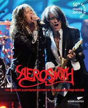 Aerosmith. The Ultimate Illustrated History of the Bad Boys from Boston cover image