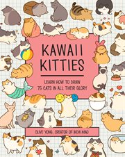 Kawaii kitties : learn how to draw 75 cats in all their glory cover image