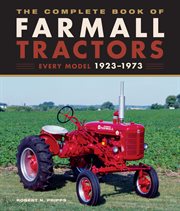 The complete book of Farmall tractors : every model 1923-1973 cover image