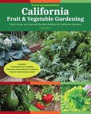 California Fruit & Vegetable Gardening : Plant, grow, and harvest the best edibles for California Gardens cover image