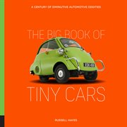 The big book of tiny cars : a century of diminutive automotive oddities cover image