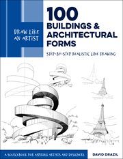 100 buildings and architectural forms : step-by-step realistic line drawing : a sourcebook for aspiring artists and designers cover image