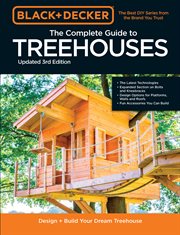 Black & decker the complete photo guide to treehouses cover image