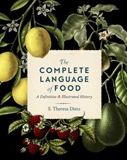 The complete language of food : a definitive & illustrated history cover image