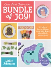 Cross stitch celebrations: bundle of joy! : Bundle of Joy! cover image