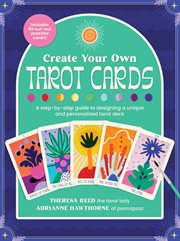 Create your own tarot cards : a step-by-step guide to designing a unique and personalized tarot deck cover image