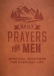 DAILY PRAYERS FOR MEN : spiritual devotions for everyday life cover image