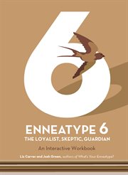 Enneatype 6: the loyalist, skeptic, guardian : The Loyalist, Skeptic, Guardian cover image