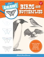 Let's draw birds & butterflies : Learn to draw a variety of birds and butterflies step by step! cover image