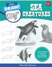 Let's draw sea creatures : Learn to draw a variety of sea creatures step by step! cover image