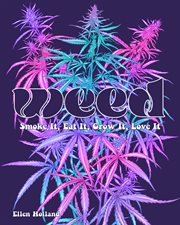 Weed : The Comprehensive Cannabis Lifestyle Guide cover image