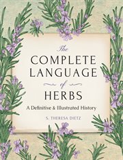 The Complete Language of Herbs : A Definitive and Illustrated History - Pocket Edition cover image