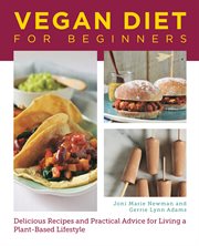 Vegan Diet for Beginners : Delicious Recipes and Practical Advice for Living a Plant-Based Lifestyle cover image