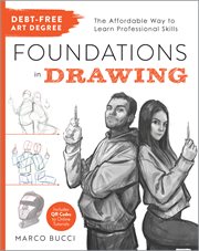 Debt-Free Art Degree: Foundations in Drawing : The Affordable Way to Learn Professional Skills. Debt Free Art Degree cover image