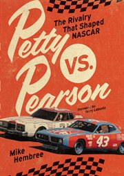 Petty vs. Pearson : The Rivalry That Shaped Nascar cover image