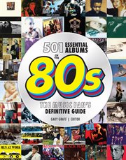 501 Essential Albums of the '80s : The Music Fan's Definitive Guide cover image