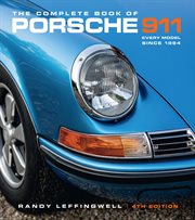 The Complete Book of Porsche 911 : Every Model Since 1964 cover image