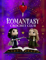 Romantasy Crochet Club : 20 Epic Projects for Your Reading Journeys cover image